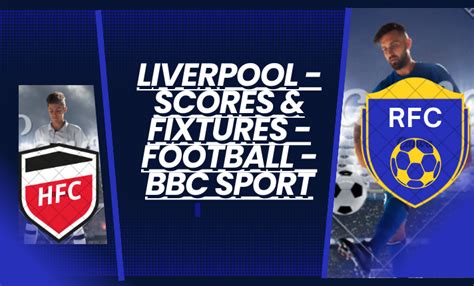 bbc sport football scores and fixtures|Football Fixtures .